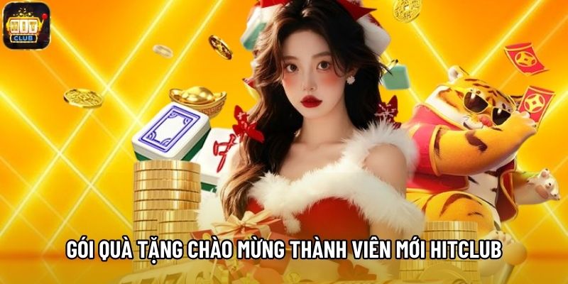 Gói quà tặng chào mừng thành viên mới Hitclub