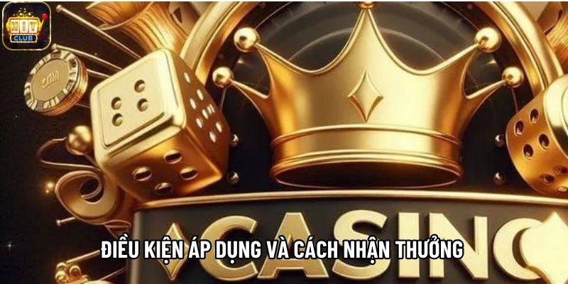 Điều kiện áp dụng và cách nhận thưởng 