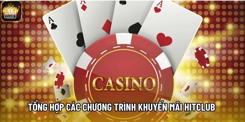 Tổng hợp các chương trình Khuyến Mãi Hitclub 