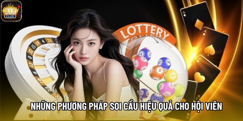 Những phương pháp soi cầu hiệu quả cho hội viên Những phương pháp soi cầu hiệu quả cho hội viên