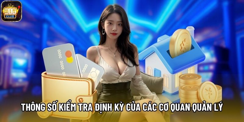 Thông số kiểm tra định kỳ của các cơ quan quản lý